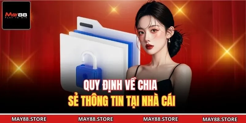 Quy định về chia sẻ thông tin tại nhà cái 